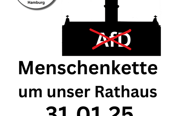 Plakat mit dem Aufruf, am 31.01.25 um 14 Uhr zur Menschenkette um das Hamburger Rathaus zu kommen. 